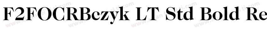 F2FOCRBczyk LT Std Bold Regular字体转换
